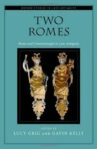 Two Romes: Rome and Constantinople in Late Antiquity (Repost)