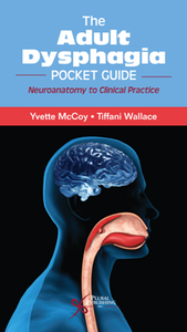 The Adult Dysphagia Pocket Guide : Neuroanatomy to Clinical Practice