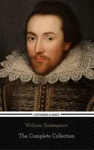 «William Shakespeare: The Complete Collection (Centaurus Classics)» by William Shakespeare