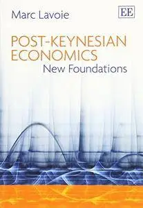 Post-Keynesian Economics: New Foundations