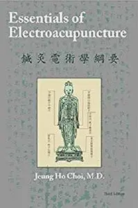 Essentials of Electroacupuncture 3rd Edition