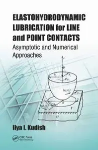 Elastohydrodynamic Lubrication for Line and Point Contacts: Asymptotic and Numerical Approaches