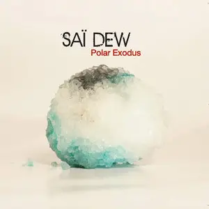 Saï Dew - Polar Exodus (2015)