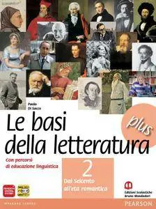Paolo Di Sacco,"Basi della letteratura plus. Materiali per il docente. Per le Scuole superiori: 2"