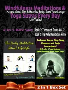 «Mindfulness Meditations & Yoga Sutras Every Day: Happy Mind, Slim & Healthy Body. Start Your Longer Life Today! – 2 In