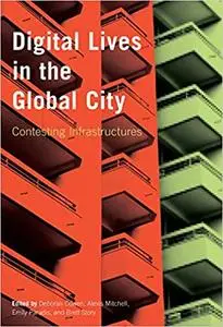 Digital Lives in the Global City: Contesting Infrastructures