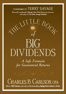 The Little Book of Big Dividends: A Safe Formula for Guaranteed Returns (repost)