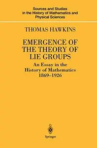 Emergence of the Theory of Lie Groups: An Essay in the History of Mathematics 1869-1926