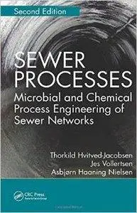 Sewer Processes: Microbial and Chemical Process Engineering of Sewer Networks, Second Edition (Repost)