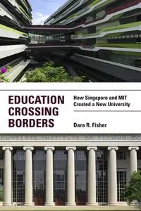 Education Crossing Borders: How Singapore and MIT Created a New University