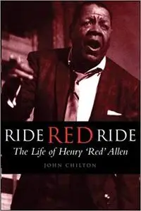 Ride, Red, Ride: The Life of Henry 'Red' Allen