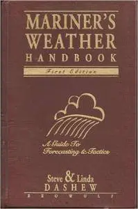 Steve Dashew, Linda Dashew - Mariner's Weather Handbook [Repost]