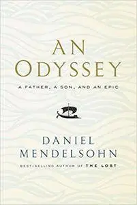 An Odyssey: A Father, a Son, and an Epic