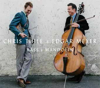 Chris Thile & Edgar Meyer - Bass and Mandolin (2014)