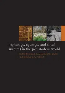 Highways, Byways, and Road Systems in the Pre-Modern World (repost)