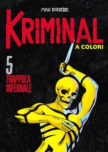 Kriminal A Colori 05 - Trappola Infernale (Settembre 2020)(RCS Max Bunker)