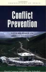 Conflict Prevention: Path to Peace or Grand Illusion?