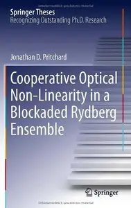 Cooperative Optical Non-Linearity in a Blockaded Rydberg Ensemble by Jonathan D. Pritchard