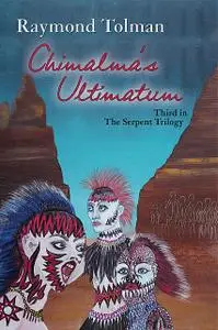 «Chimalma's Ultimatum» by Raymond Tolman