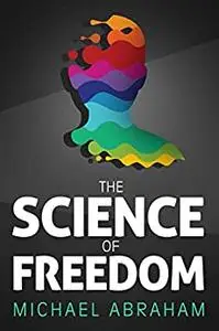 The Science of Freedom