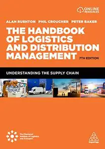 The Handbook of Logistics and Distribution Management: Understanding the Supply Chain, 7th Edition