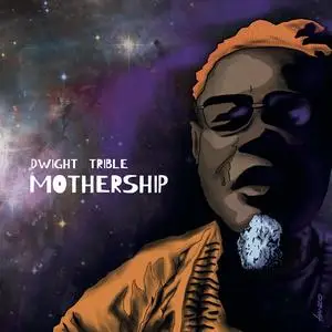 Dwight Trible - Mothership (2019) [Official Digital Download 24/96]