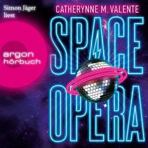 «Space Opera» by Catherynne M. Valente