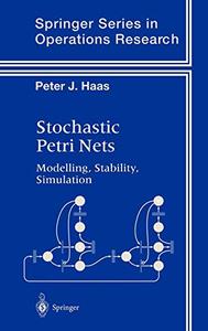 Stochastic Petri Nets: Modelling, Stability, Simulation