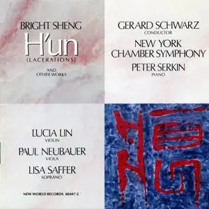 Bright Sheng - H'un (Lacerations) & Other Works (1991)