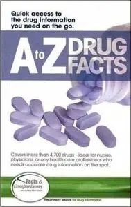 A to Z Drug Facts (A to Z Drug Facts, 4th ed) by David S. Tatro
