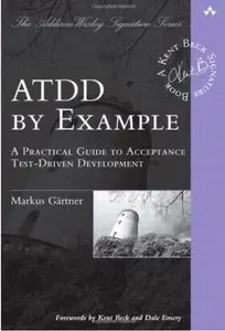 ATDD by Example: A Practical Guide to Acceptance Test-Driven Development [Repost]