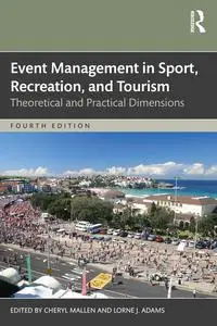 Event Management in Sport, Recreation and Tourism: Theoretical and Practical Dimensions, 4th Edition