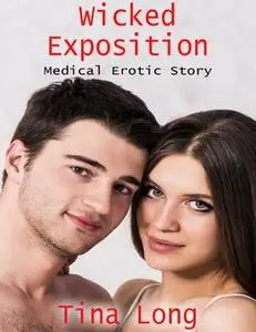 «Wicked Exposition: Medical Erotic Story» by Tina Long