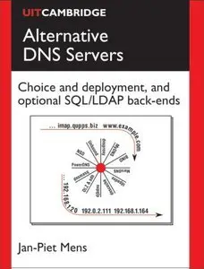 Alternative DNS Servers: Choice and Deployment, and Optional SQL/LDAP Back-Ends (Repost)