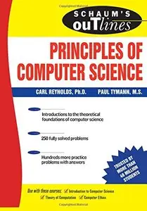 Schaum's Outline of Principles of Computer Science (Schaum's Outline Series) by Paul Tymann [Repost]