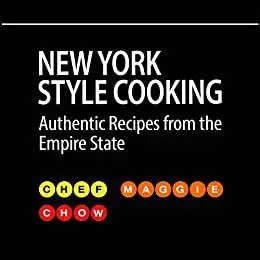 New York Style Cooking: Authentic Recipes From the Empire State