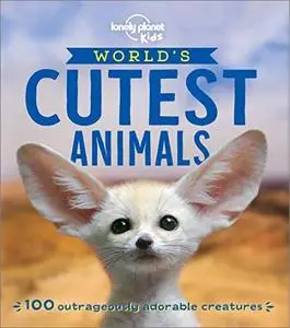 World's Cutest Animals (Lonely Planet Kids)