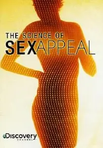 Discovery Channel - The Science of Sex Appeal (2010)