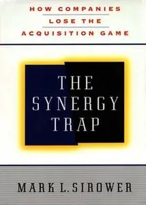 «The Synergy Trap» by Mark L. Sirower