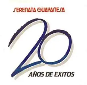 Serenata Guayanesa - 20 Anos de Exitos