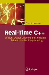 Real-Time C++: Efficient Object-Oriented and Template Microcontroller Programming