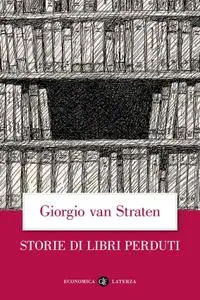 Giorgio Van Straten - Storie di libri perduti