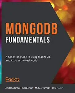 MongoDB Fundamentals: A hands-on guide to using MongoDB and Atlas in the real world (repost)