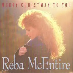 Reba McEntire - Merry Christmas To You (1987) {1993 MCA}