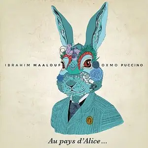 Ibrahim Maalouf & Oxmo Puccino - Au Pays d'Alice (2014) {Mi'ster}