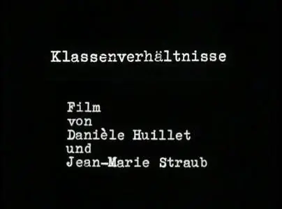 Jean-Marie Straub, Danièle Huillet - Klassenverhältnisse (1984)