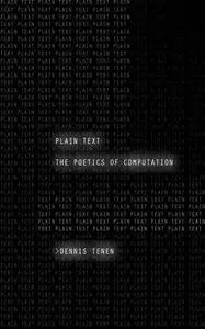 Plain Text : The Poetics of Computation