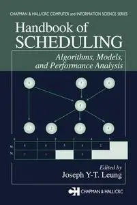 Handbook of scheduling. Algorithms, models, and performance analysis