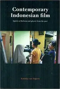Contemporary Indonesian Film: Spirits of Reform and Ghosts from the Past (Verhandelingen)
