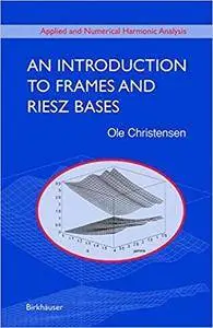 An Introduction to Frames and Riesz Bases